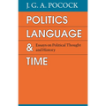 Politics, Language, and Time: Essays on Political Thought and History - Paperback