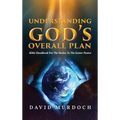 Understanding God's Overall Plan: Bible Handbook For The Novice To The Senior Pastor - Hardcover