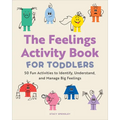 The Feelings Activity Book for Toddlers: 50 Fun Activities to Identify, Understand, and Manage Big Feelings - Paperback