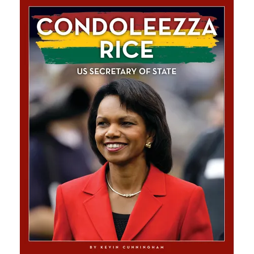 Condoleezza Rice: Us Secretary of State - Library Binding
