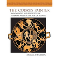 Codrus Painter: Iconography and Reception of Athenian Vases in the Age of Pericles - Paperback