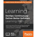 Learning DevOps: Learn to use some of the most exciting and powerful tools to deliver world-class quality software with continuous delivery and DevOps - Paperback