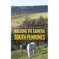 Walking the Camera in the South Pennines - Paperback