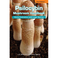 Psilocybin Mushroom Handbook: Home Cultivation with Legal Spores - 2nd Edition - Paperback