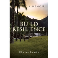 Build Resilience: A Memoir - Paperback
