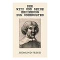 Der Witz und seine Beziehung zum Unbewußten - Paperback