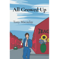 All Growed Up: What Breadboy Did at University - Paperback
