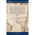 The Secret History of the Free-masons. Being an Accidental Discovery, of the Ceremonies Made use of in the Several Lodges, Upon the Admittance of a Br - Hardcover
