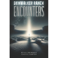 Skinwalker Ranch: Encounters - Paperback