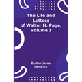 The Life and Letters of Walter H. Page, Volume I - Paperback