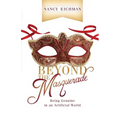 Beyond the Masquerade: Being Genuine in an Artificial World - Paperback