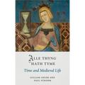 Alle Thyng Hath Tyme: Time and Medieval Life - Hardcover