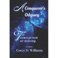 A Conqueror's Odyssey: The Dereliction of Destiny - Paperback