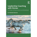 Leadership Coaching with Horses: The Power of Psychometrics and Biofeedback - Paperback
