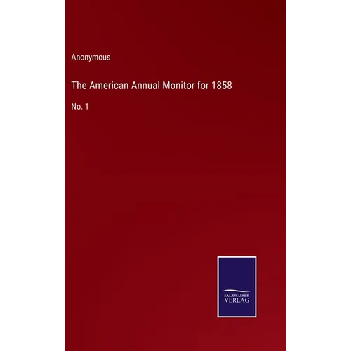 The American Annual Monitor for 1858: No. 1 - Hardcover