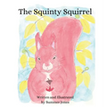 The Squinty Squirrel - Hardcover