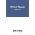Johnson on Shakespeare: essays and notes - Paperback