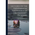 Lectures on the Experimental Psychology of the Thought-processes - Paperback