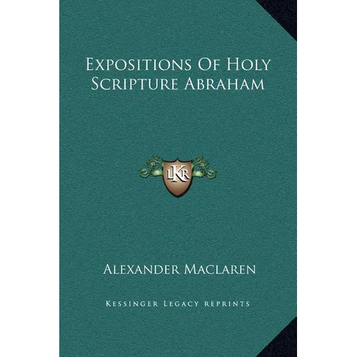 Expositions Of Holy Scripture Abraham - Hardcover