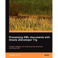Processing XML documents with Oracle JDeveloper 11g - Paperback