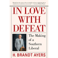 In Love with Defeat: The Making of a Southern Liberal - Paperback