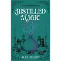 Distilled Magic: A Cozy Fantasy Novel - Paperback