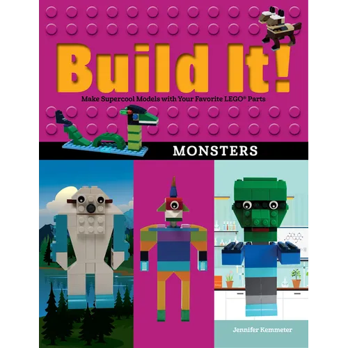 Build It! Monsters: Make Supercool Models with Your Favorite Lego(r) Parts - Paperback