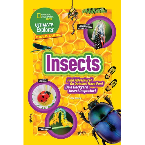 Ultimate Explorer Field Guide: Insects: Find Adventure! Go Outside! Have Fun! Be a Backyard Insect Inspector! - Paperback