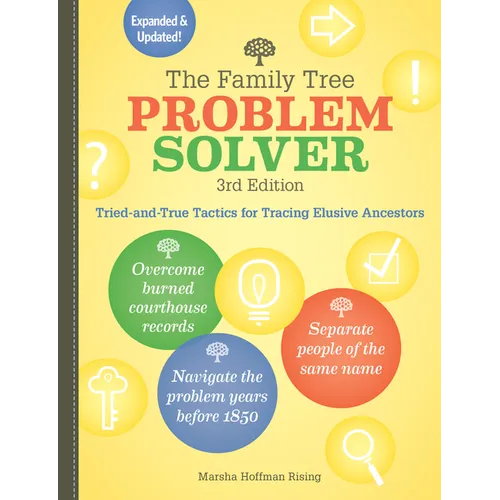 The Family Tree Problem Solver: Tried-And-True Tactics for Tracing Elusive Ancestors - Paperback