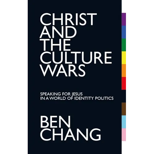Christ and the Culture Wars: Speaking for Jesus in a World of Identity Politics - Paperback