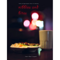 Nibbles and Bites - Healthy and Elegant Appetizer Recipes for Entertaining - Paperback