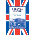 Agents of Empire: British Female Migration to Canada and Australia, 1860-1930 - Paperback