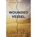 Wounded Vessel: I Am Taking Back My Power - Paperback