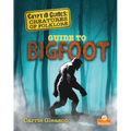 Guide to Bigfoot - Library Binding