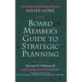 The Board Member's Guide to Strategic Planning: A Practical Approach to Strengthening Nonprofit Organizations - Hardcover