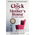 The Clock in My Mother's House and other stories - Paperback