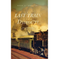 The Last Train From Djibouti: Africa Beckons Me, But America is My Home - Hardcover