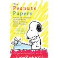 The Peanuts Papers: Writers and Cartoonists on Charlie Brown, Snoopy & the Gang, and the Meaning of Life: A Library of America Special Publication - Hardcover