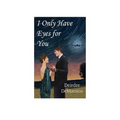I Only Have Eyes for You - Paperback