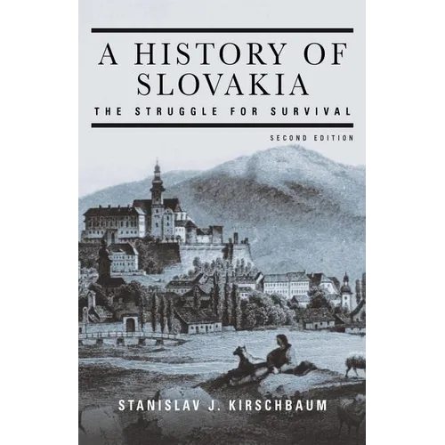 A History of Slovakia: The Struggle for Survival: Second Edition - Paperback