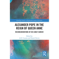 Alexander Pope in The Reign of Queen Anne: Reconsiderations of His Early Career - Paperback