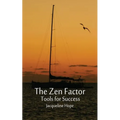The Zen Factor: tools for success - Paperback