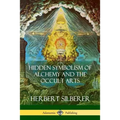 Hidden Symbolism of Alchemy and the Occult Arts - Paperback