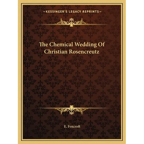 The Chemical Wedding Of Christian Rosencreutz - Paperback