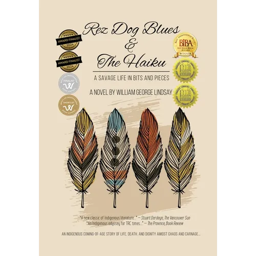 Rez Dog Blues & The Haiku: A Savage Life in Bits and Pieces - Hardcover