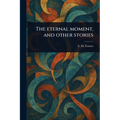 The Eternal Moment, and Other Stories - Paperback