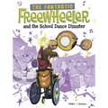 The Fantastic Freewheeler and the School Dance Disaster: A Graphic Novel - Hardcover