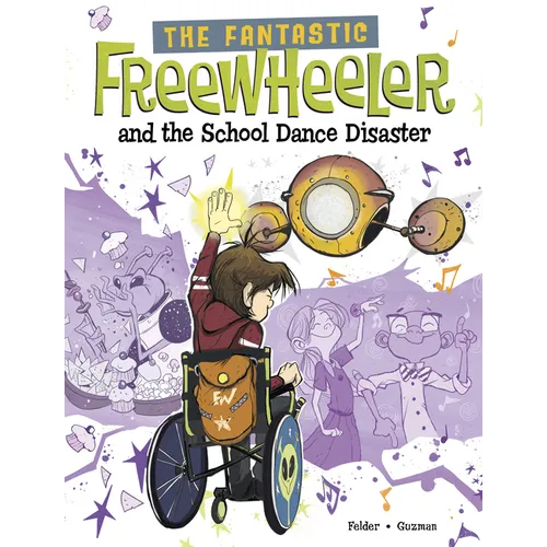 The Fantastic Freewheeler and the School Dance Disaster: A Graphic Novel - Hardcover