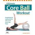 Ultimate Core Ball Workout: Strengthening and Sculpting Exercises with Over 200 Step-By-Step Photos - Paperback