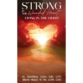 Strong in the Wounded Heart: Living in the Light - Hardcover